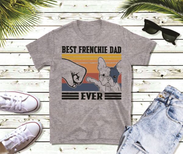 T-Shirt - Best Frenchie Dad Ever
