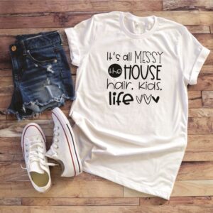 T-Shirt - It's All Messy