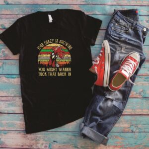 T-Shirt - Your Crazy is Showing